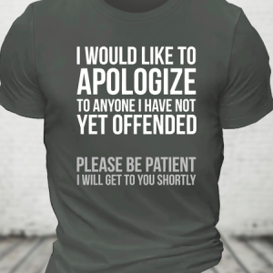 I Apologize Sarcasm Cotton T-Shirt, T-shirts, Lilicloth.com