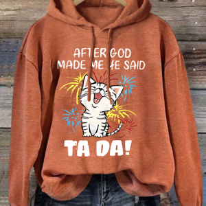 Women's Funny Cat After God Made Me He Said Ta Da Casual Loose Animal Hoodie, Hoodies&Sweatshirts, Lilicloth.com