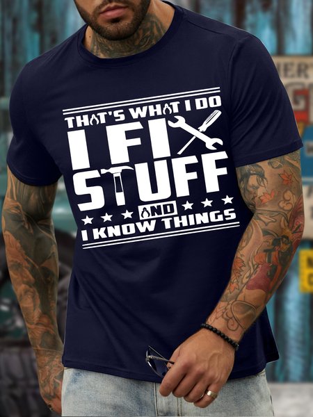Men's That's What I Do I Fix Stuff And I Know Things Funny Graphic Print Casual Text Letters Loose Cotton T-Shirt, T-shirts, Lilicloth.com