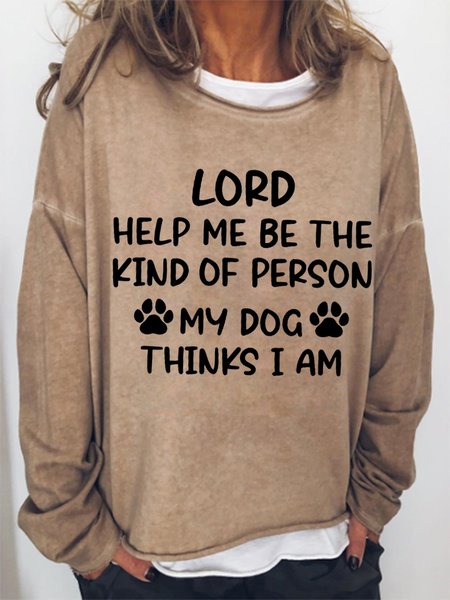 Lord Help Me Be The Kind Of Person My Dog Thinks I Am Cotton Blends Sweatshirts, Hoodies&Sweatshirts, Lilicloth.com