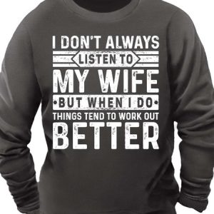 Men’s I Don’t Always Listen To My Wife But When I Do Things Tend To Work Out Better Text Letters Casual Regular Fit Sweatshirt, Hoodies&Sweatshirts, Lilicloth.com