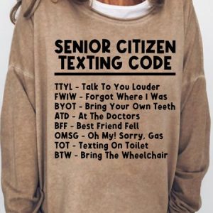 Senior Citizen Texting Code FunnyCasual Sweatershirt, Hoodies&Sweatshirts, Lilicloth.com