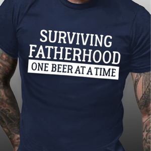 Men's Surviving Fatherhood One Beer At A Time Funny Graphic Print Text Letters Cotton Casual Crew Neck T-Shirt, T-shirts, Lilicloth.com