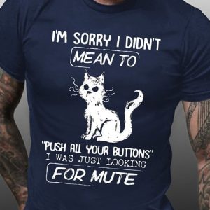 Men's I Am Sorry I Did Not Mean To Pull All Your Buttons Funny Cat Graphic Print Text Letters Loose Casual Cotton T-Shirt, T-shirts, Lilicloth.com