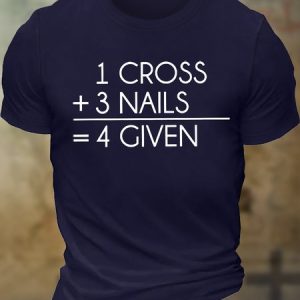 Men's I Cross 3 Nails 4 Given Funny Graphic Printing Text Letters Cotton Crew Neck Casual T-Shirt, T-shirts, Lilicloth.com