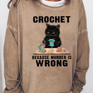 Crochet Because Murder Is Wrong Women's Cat Sweatshirt, Hoodies&Sweatshirts, Lilicloth.com