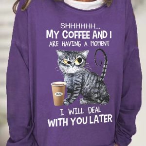 Shhhhhh... My Coffee And I Are Having A Moment Casual Sweatshirt, Hoodies&Sweatshirts, Lilicloth.com