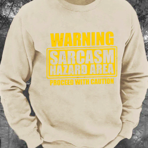 Warning Sarcasm Hazard Area Men's Casual Sweatshirt, Hoodies&Sweatshirts, Lilicloth.com
