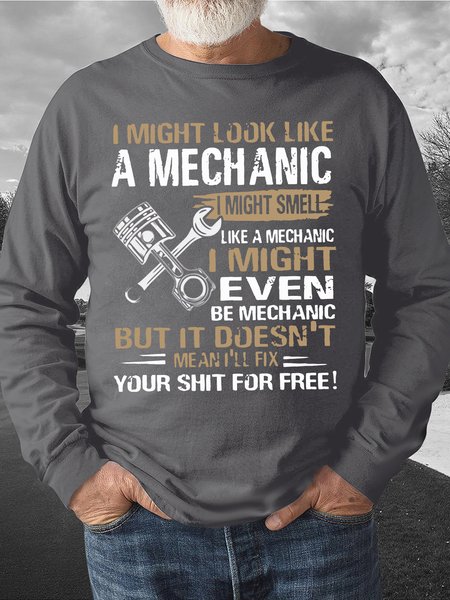 Men's i might look like a mechanic i might smell like a mechanic i'll fix your things for free Funny Graphic Printing Crew Neck Casual Cotton-Blend Text Letters Sweatshirt, Hoodies&Sweatshirts, Lilicloth.com
