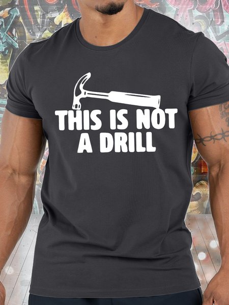 Men's This Is Not A Drill Funny Graphic Print Cotton Casual Text Letters Crew Neck T-Shirt, T-shirts, Lilicloth.com