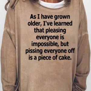 Womens Funny I've Learned That Pleasing Everyone Is Impossible Casual Sweatshirt, Hoodies&Sweatshirts, Lilicloth.com