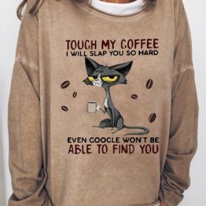 Touch My Coffee Women's Sweatshirts, Hoodies&Sweatshirts, Lilicloth.com