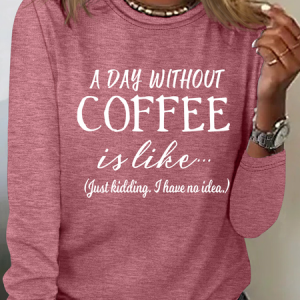 A Day Without Coffee Is Like.. Casual Long Sleeve Shirt, Long sleeves, Lilicloth.com