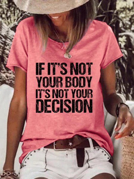If It's Not Your Body It's Not Your Decision Women's T-Shirt, T-shirts, Lilicloth.com