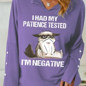 Women's I Had My Patience Tested I'm Negative Cat Funny Sarcasm Sweatshirt, Hoodies&Sweatshirts, Lilicloth.com