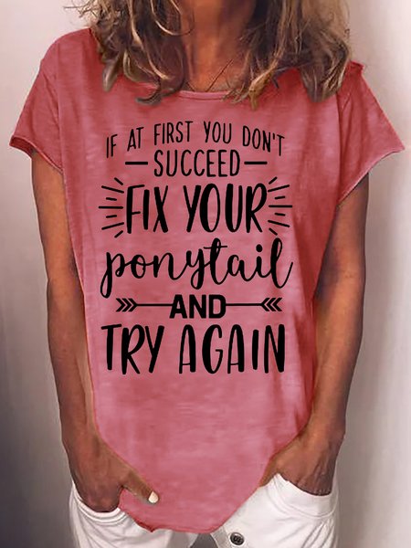 Women's Motivational Don't Give Up Inspirational Letter Powerful Girl Fix Your Ponytail And Try Again Casual T-Shirt, T-shirts, Lilicloth.com