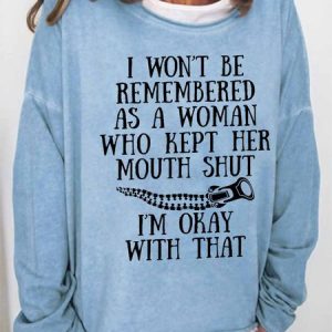 Funny I Won't Be Remembered As A Woman Who Kept Her Mouth Shut Simple Crew Neck Sweatshirt, Hoodies&Sweatshirts, Lilicloth.com