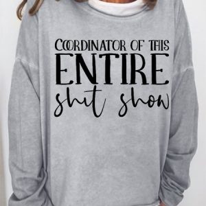 Women Coordinator of the Entire Shit Show Simple Crew Neck Text Letters Sweatshirt, Hoodies&Sweatshirts, Lilicloth.com