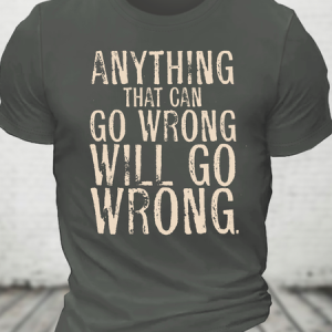 Anyting That Can Go Wrong Will Go Wrong Science Murphy's Law Print Cotton T-Shirt, T-shirts, Lilicloth.com