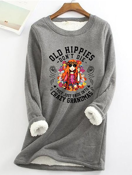 Funny Old Hippies Don’t Die, They Just Fade Into Crazy Grandmas Casual Fluff Fleece Fabric Sweatshirt, Hoodies&Sweatshirts, Lilicloth.com