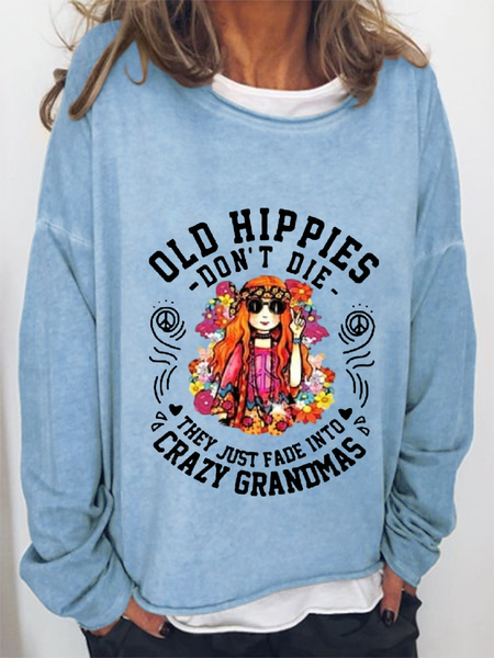 Women's Old Hippies Don’t Die They Just Fade Into Crazy Grandmas Sweatshirt, Hoodies&Sweatshirts, Lilicloth.com