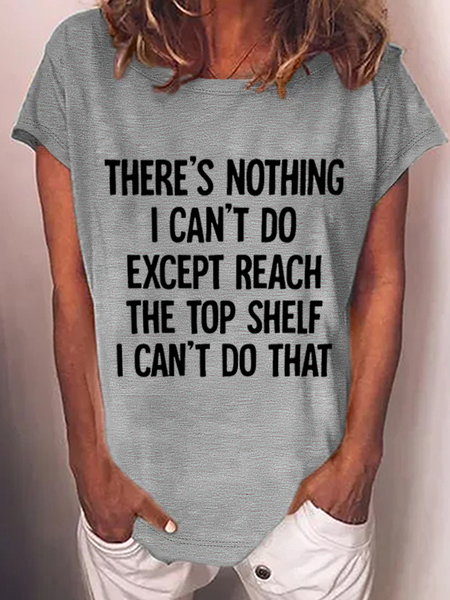 There Is Nothing I Can't Do Except Reach The Top Shelf Cotton-Blend T-Shirt, T-shirts, Lilicloth.com