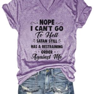 Nope I Can't Go To Hell Satan Atill Has A Restraining Order Against Me Women's T-shirt, T-shirts, Lilicloth.com