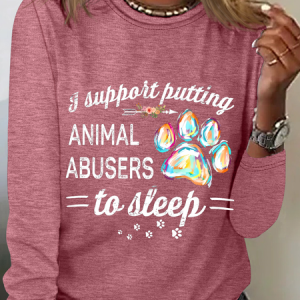 Suppoit Putting Animal Abusers To Sleep Sarcastic Long sleeve Shirt, Long sleeves, Lilicloth.com