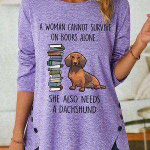 Gift For Dachshund Lover A Woman Cannot Survive On Books Alone She Also Needs A Dachshund Womens Long Sleeve T-Shirt, Long sleeves, Lilicloth.com