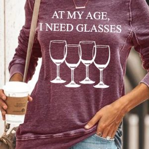 Womens At My Age I Need Glasses Funny Wine Sweatshirt, Hoodies&Sweatshirts, Lilicloth.com