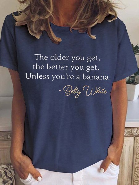 The Older You Get The Better You Get Women's Short Sleeve T-shirt, T-shirts, Lilicloth.com