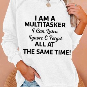 Women Funny Graphic I'm a Multitasker I Can Listen Ignore Forget at the same time Sweatshirt, Hoodies&Sweatshirts, Lilicloth.com