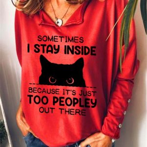 Women Funny Sometimes I Stay Inside Because It's Just Too People Out There Simple V Neck Sweatshirt, Hoodies&Sweatshirts, Lilicloth.com