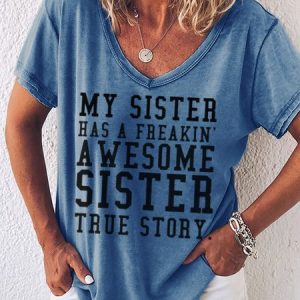 My Sister Has A Freakin Awesome Sister Women's T-Shirt, T-shirts, Lilicloth.com