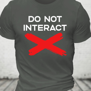 Do Not Interact Cotton T-Shirt, T-shirts, Lilicloth.com