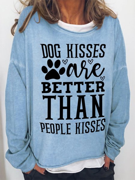 Women Funny Word Dog Kisses Are Better Than People Kisses Text Letters Sweatshirt, Hoodies&Sweatshirts, Lilicloth.com