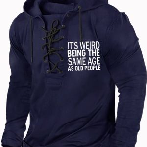 Men's It Is Weird Being The Same Age As Old People Funny Graphic Print Hoodie Regular Fit Text Letters Casual Sweatshirt, Hoodies&Sweatshirts, Lilicloth.com