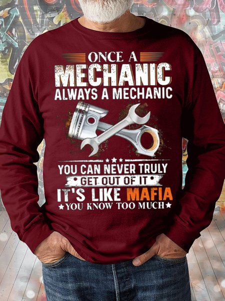 Men's Once A Mechanic Always A Mechanic Youcan Never Truly Get Out Of It Funny Fix Graphic Print Crew Neck Text Letters Loose Casual Sweatshirt, Hoodies&Sweatshirts, Lilicloth.com
