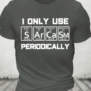 Sarcasm Periodic Table Element Shirt Weird Science Joke Gift Cotton T-Shirt, T-shirts, Lilicloth.com