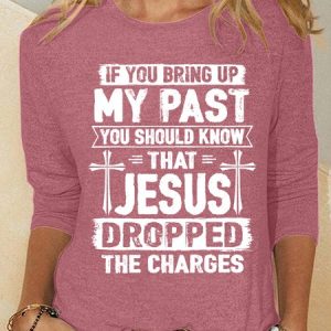Funny Saying Shirt Jesus Dropped The Charges Casual Long Sleeve Shirt, Long sleeves, Lilicloth.com