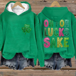 Women's St. Patrick's Funny Oh For Lucks Sake Clover Printed Hooded Sweatshirt, Hoodies&Sweatshirts, Lilicloth.com