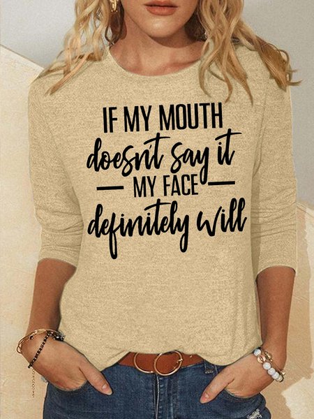 Women's If My Mouth Does Not Say It My Face Definitely Will Funny Graphic Print Crew Neck Casual Cotton-Blend Christmas Top, Long sleeves, Lilicloth.com
