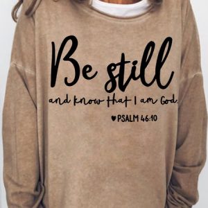 Womens Be Still And Know That I Am God Religious Christian Faith Sweatshirt, Hoodies&Sweatshirts, Lilicloth.com