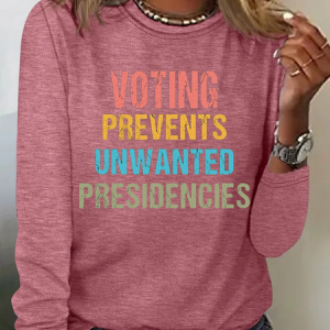 Voting Prevents Unwanted Presidencies T-shirt, Long sleeves, Lilicloth.com