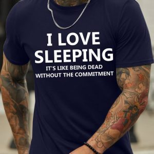 Men's I Love Sleeping It Is Like Being Dead Without The Commitment Funny Graphic Print Cotton Casual Text Letters T-Shirt, T-shirts, Lilicloth.com