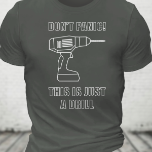 Don't Panic! This Is Just A Drill Cotton T-Shirt, T-shirts, Lilicloth.com