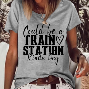 Women's Could Be A Train Station Kinda Day Graphic Casual Loose T-Shirt, T-shirts, Lilicloth.com