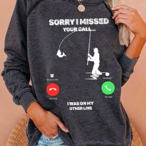 Sorry I Missed Your Call I Was On My Other Line Fishing Letter Crew Neck Casual Sweatshirts, Hoodies&Sweatshirts, Lilicloth.com
