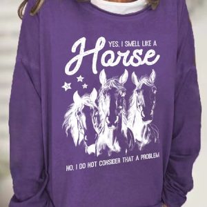 Yes I Smell Like A Horse Horse Girl Farm Lover Casual Sweatshirt, Hoodies&Sweatshirts, Lilicloth.com