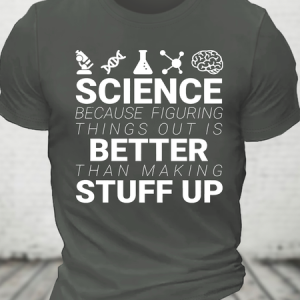Science Because Figuring Things Out Cotton T-Shirt, T-shirts, Lilicloth.com